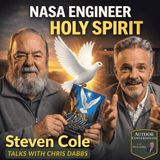 Steven Cole Interview | NASA Engineer Explains the Holy Spirit | Author Conversations with Chris Dabbs