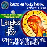 LAUDES DEL DIA DE HOY ✟ VIERNES 8 DE NOVIEMBRE 2024 ✟ Camino Neocatecumenal ✟ Liturgia de las Horas.