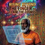 Rising Beyond the Finger to Claim the Cosmos