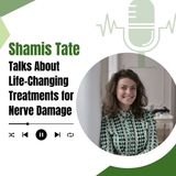 Shamis Tate Talks About Life-Changing Treatments for Nerve Damage