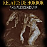 7 Relatos de Terror de Animales de Granja / Historias de Horror Perturbadoras