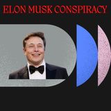 Elon Musk Conspiracy