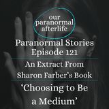 Paranormal Stories Ep121 | Mediumship