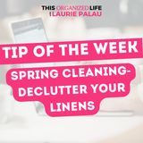 Tip of the Week-Spring Cleaning-Declutter Your Linens | Ep 103