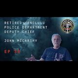 Episode 38 retired Honolulu Deputy Chief John McCarthy
