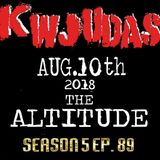 KWJUDAS S5 E89 - The Altitude