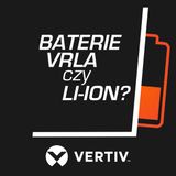 #14 Vertiv: Baterie VRLA vs Li-Ion