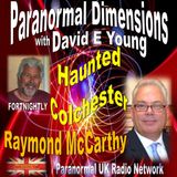 Paranormal Dimensions - Haunted Colchester with Raymond McCarthy