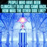 People who have been clinically dead and came back, how was the other side like?