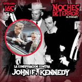 Ep 165: La Conspiración Contra John F. Kennedy