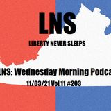 LNS: Wednesday Morning Podcast 11/03/21 Vol.11 #203