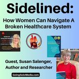 SIDELINED How Women Can Navigate A Broken Healthcare System