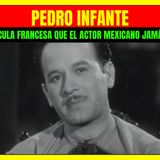⭐️PEDRO INFANTE la película francesa que el actor mexicano jamás pudo filmar⭐️