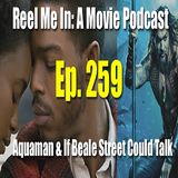 Ep. 259: If Beale Street Could Talk & Aquaman
