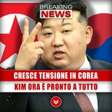 Cresce Tensione In Corea: Kim Ora È Pronto A Tutto!