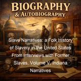 Slave Narratives a Folk History of Slavery in the United States From Interviews with Former Slaves Volume V Indiana Narratives - Various