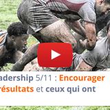 #159 - Leadership 5-11 : Encourager les bons résultats et ceux qui ont essayé !