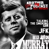 "BIg John" Murray talks JFK & The Smoking Gun Documentary
