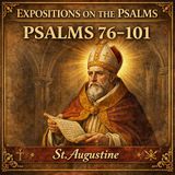 Expositions on the Psalms Vol. 4 (76–101) – St. Augustine of Hippo Audiobook | Catholic Commentary & Scripture Part 4