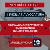 RIFORMA GRATUITO PATROCINIO – RIMBORSI BANCHE – NULLITA’ FIDEIUSSIONI – #SvegliatiAvvocatura