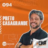 PRETO CASAGRANDE - Cast FC #094