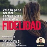 Vale la pena ser fiel