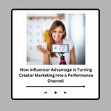 How Influencer Advantage Is Turning Creator Marketing Into a Performance Channel