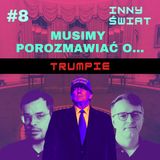 [MOŚCICKI+PIETRZAK] #8 Musimy porozmawiać o... Trumpie