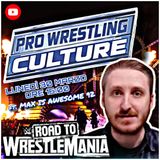Pro Wrestling Culture #554 - Come arriviamo a WrestleMania 42 ft. Max Canavero