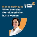 Episode 20: When one-size-fits-all medicine hurts women (with Blanca Rodriguez)