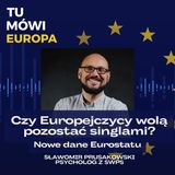 #3 Czy Europejczycy wolą pozostać singlami? - psycholog Sławomir Prusakowski