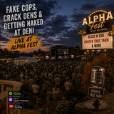 Fake Cops, Crack Dens & Getting Naked at Deni | Live at Alpha Fest