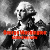 George Washington - The Founding Father Who Secured American Independence and Unity