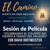 «El Camino» - Sesión de película del sábado - "Celebrando el colapso del tiempo a través del milagro" - Comentarios de David Hoffmeister
