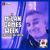 Update - Il MILAN GAMES WEEK che ce l'ha fatta