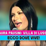 Laura Pausini, Villa Di Lusso: Ecco Dove Vive!