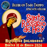 🔴 Rosario de hoy Martes 10 de Marzo 2026 🌹 MISTERIOS DOLOROSOS.