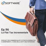 Ep.96 Flat Tax incrementale