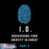 Episode #29 - I.D. Your Identity in Christ Part 2
