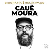 Cauê Moura Biografia Relâmpago — O Fim de Uma Era