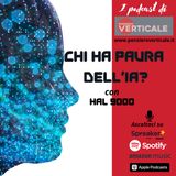 Ep. 9 - Chi ha paura dell'IA? / HAL 9000