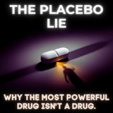 The Placebo Lie: Why the Most Powerful Drug Isn't a Drug.