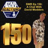 SWR Ep. 150: A Chat With David Modders