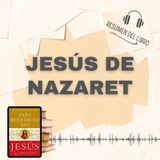 JESÚS DE NAZARET 📗 Resumen del Libro - Ideas Clave de Papa Benedicto XVI (Baja tu PDF📥)
