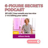 EP 425 | Your emails are too nice (+ it’s killing your sales)