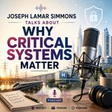 Joseph Lamar Simmons Talks About Why Critical Systems Matter