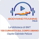 100 Curiosità sul Corpo Umano | La Biblioteca di BMT | Ospite Gabriele Pelizza