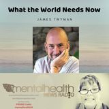 What the World Needs Now with James Twyman