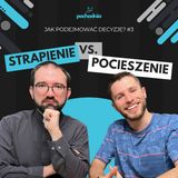 Kiedy nie zmieniać swoich postanowień? | JAK PODEJMOWAĆ DECYZJE? #3