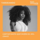 ENTREVISTA :: Cantar hasta que muera el sol: Grace